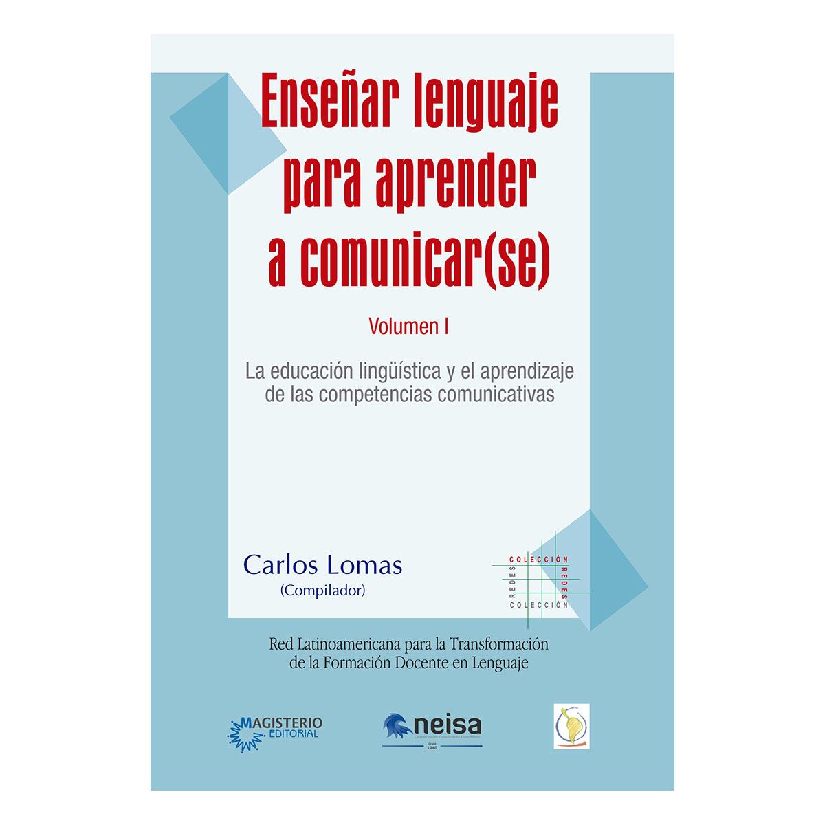 Enseñar Lenguaje Para Aprender A Comunicar (Se). Vol. I
