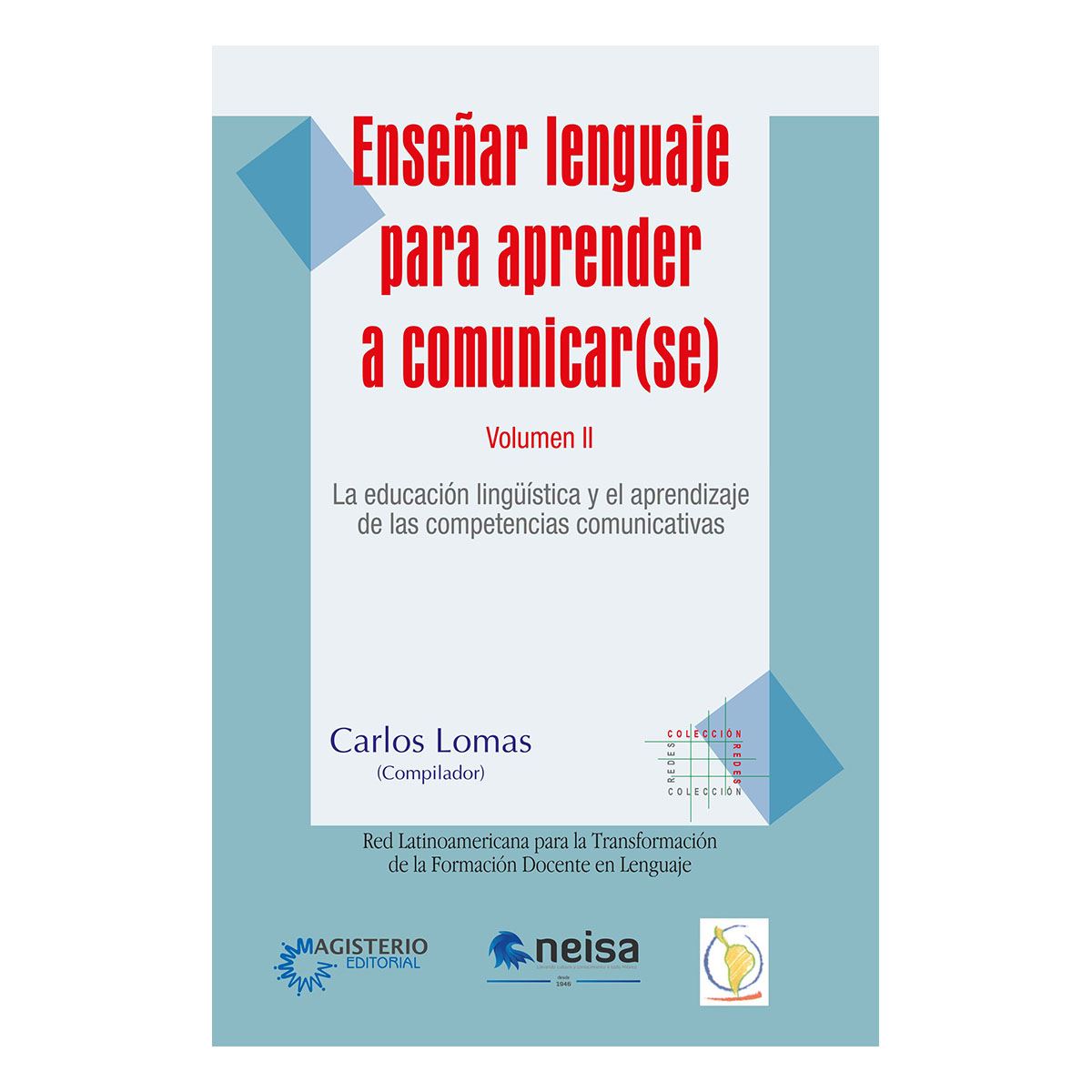 Enseñar Lenguaje Para Aprender A Comunicar (Se). Vol. Ii