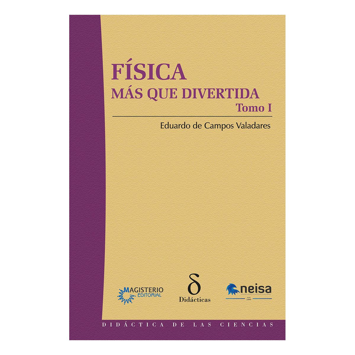 Física Más Que Divertida. Tomo I