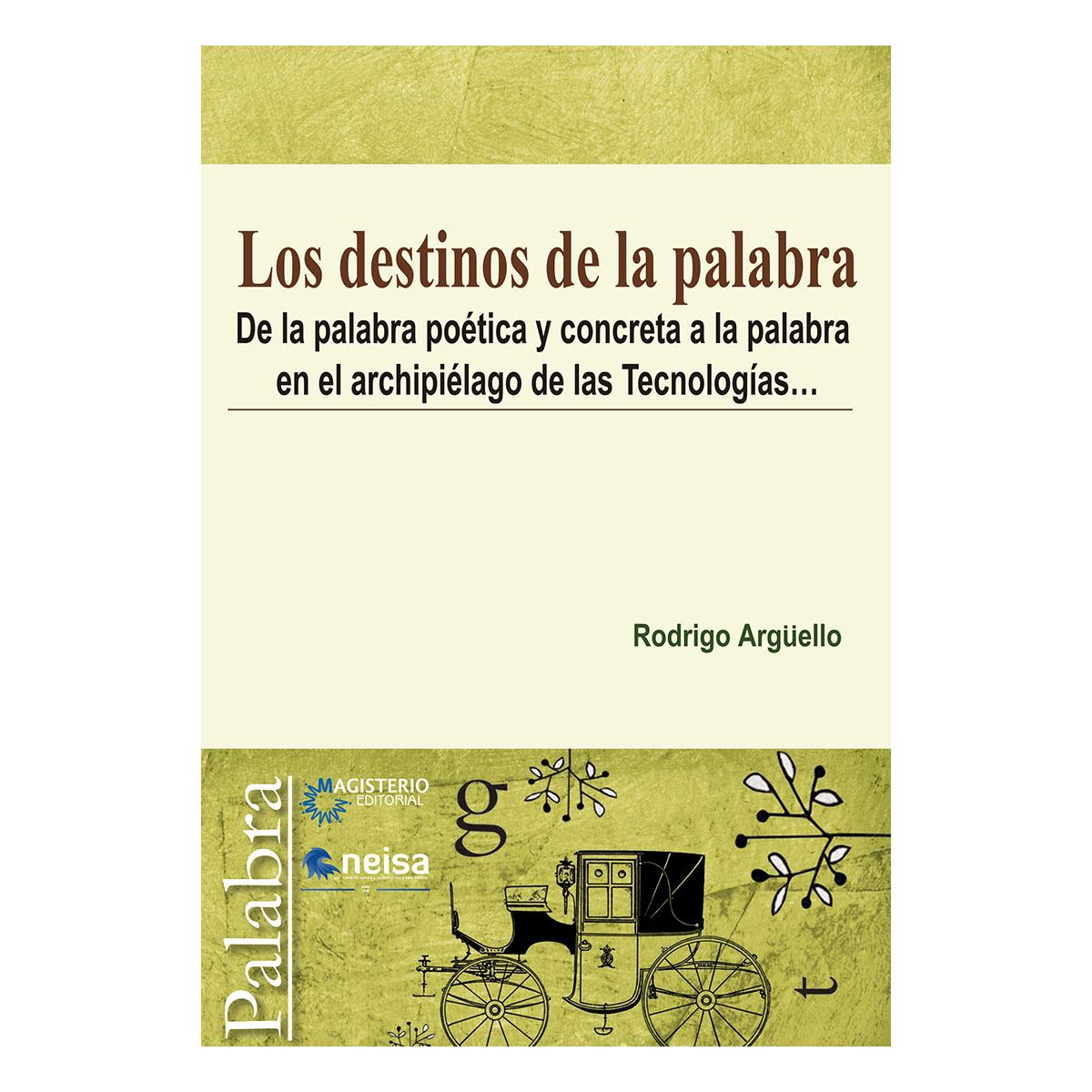 Los Destinos De La Palabra