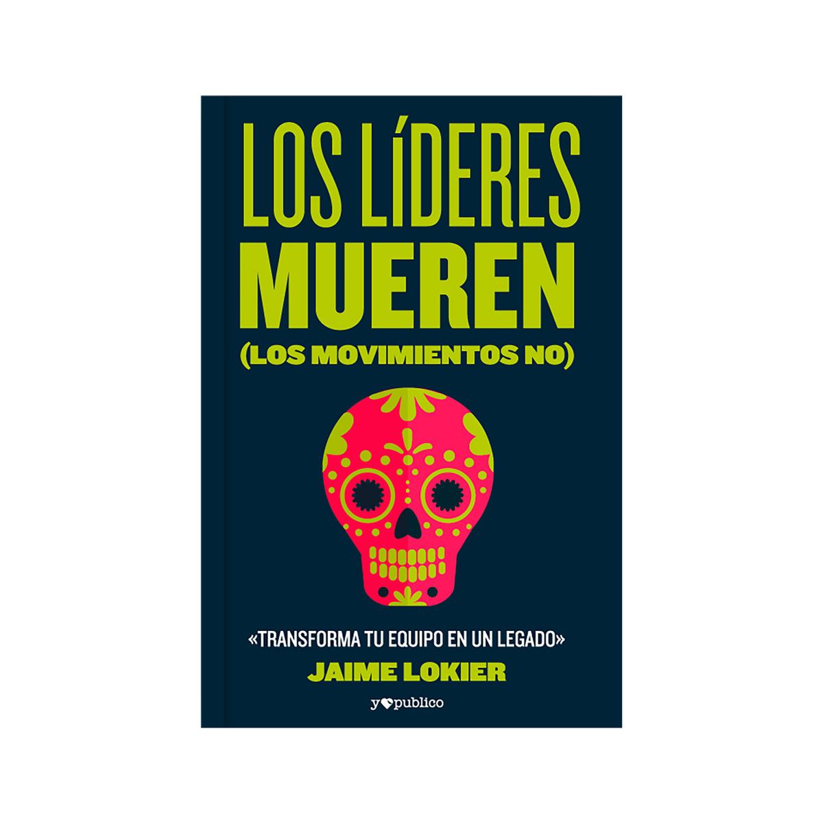 Los líderes mueren (los movimientos no)