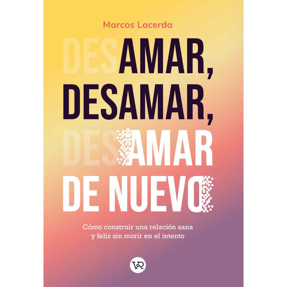 Amar, Desamar, Amar De Nuevo