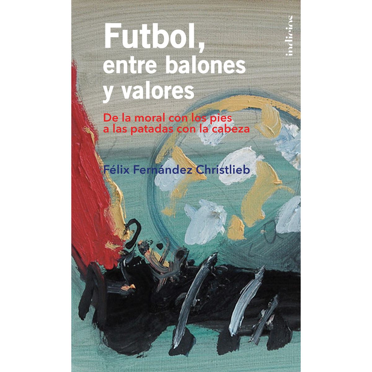 El Futbol&#44; Entre Balones y Valores