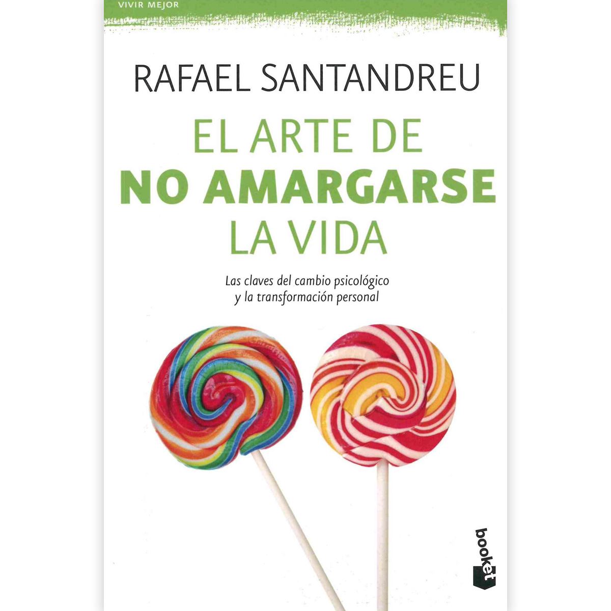 ARTE DE NO AMARGARSE LA VIDA, EL. RAFAEL SANTANDREU. Libro en papel.  9786073169493