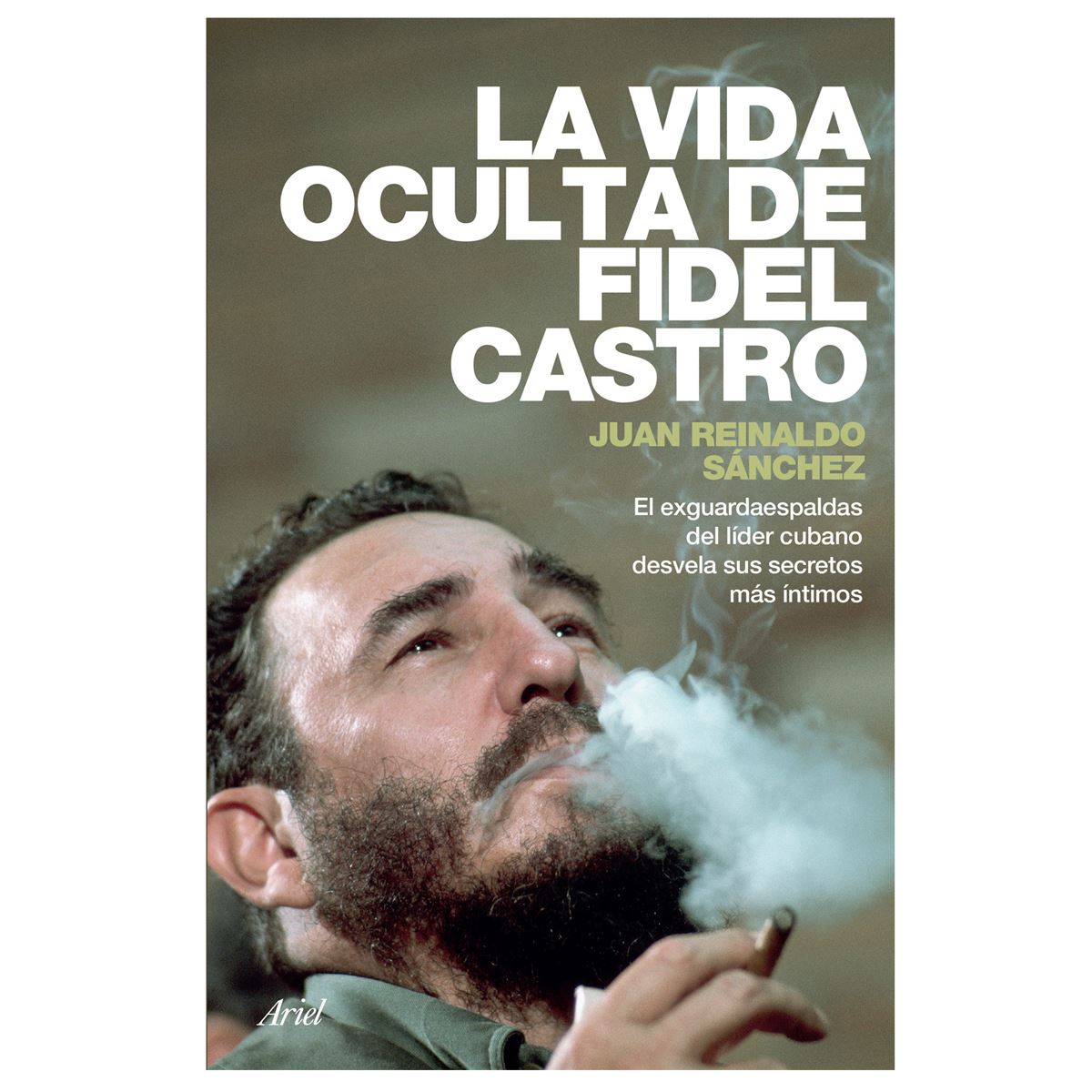 La Vida Oculta de Fidel Castro