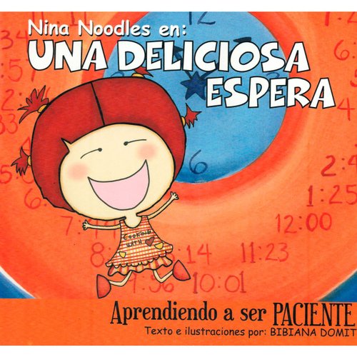 Nina Noodles en: Una deliciosa espera. Aprendiendo a ser Paciente