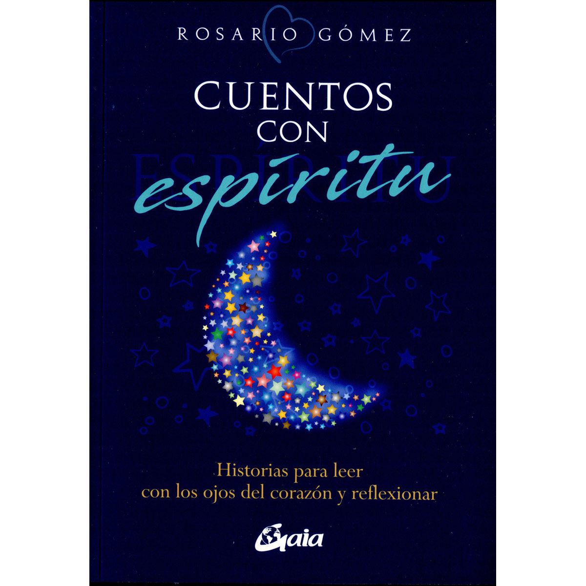 Cuentos con espíritu. Historias para leer con los ojos del corazón y reflexionar