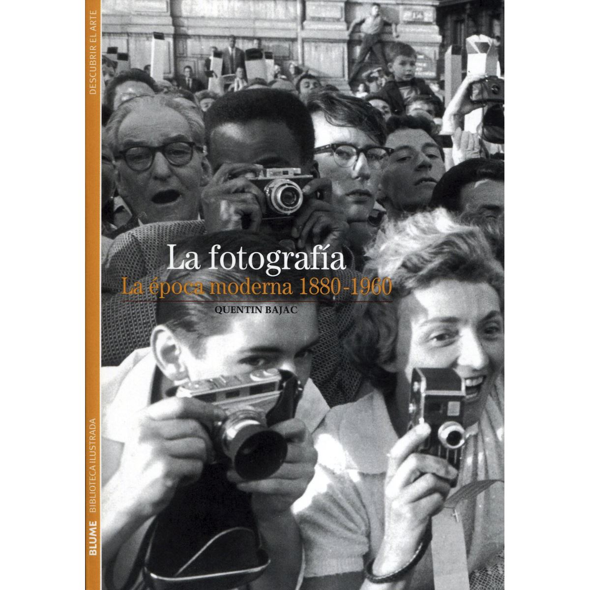 La Fotografía La Época Moderna 1880 - 1960