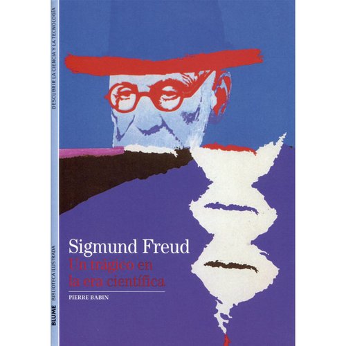 Sigmund Freud Un Trágico en la Era Científica