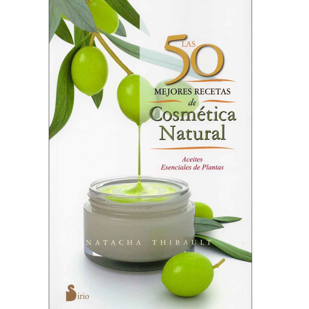 Las 50 Mejores Recetas de Cosmética Natural