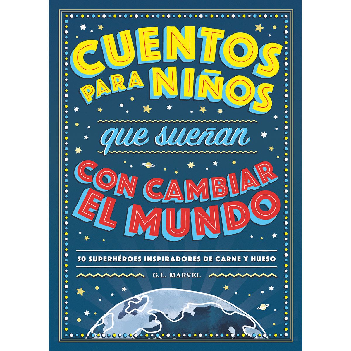 Cuentos Para Niños Que Sueñan Con Cambiar El Mundo