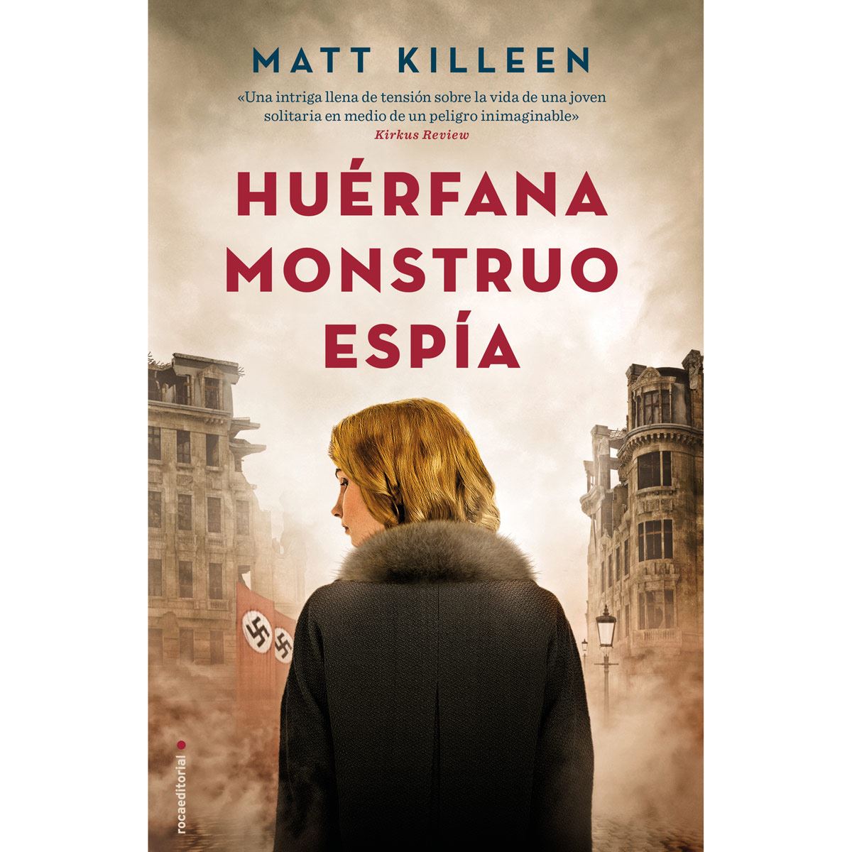 Huérfana, Monstruo, Espía