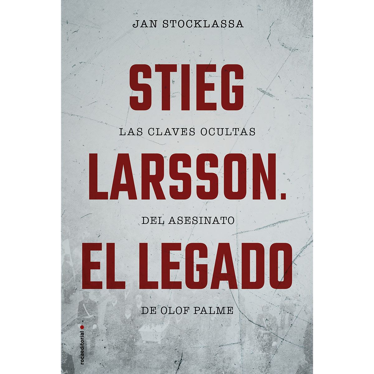 Stieg Larsson. El Legado