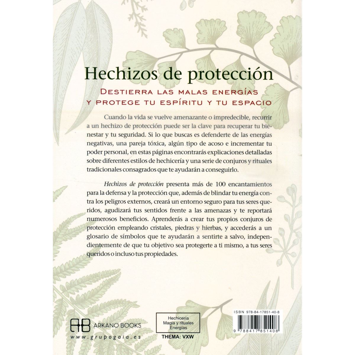 Hechizos de protección. Anula las energías negativas, deshazte de las influencias tóxicas y abraza tu poder