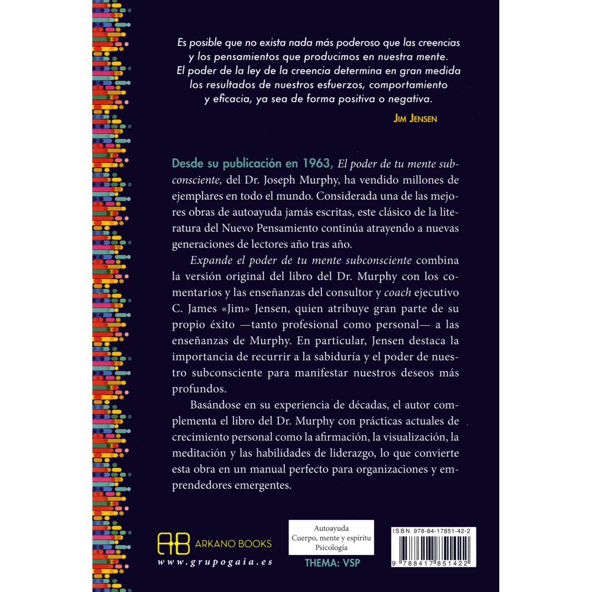Expande el poder de tu mente subconsciente. Contiene El poder de tu mente subconsciente, con comentarios y enseñanzas prácticas de C. James Jensen