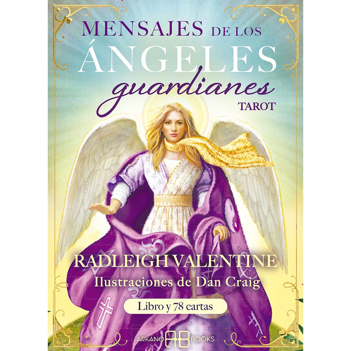 Mensajes de los ángeles guardianes. Tarot (Libro y cartas)