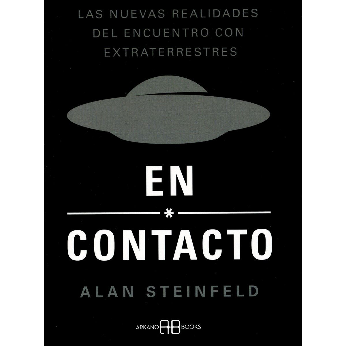 En contacto. Las nuevas realidades del encuentro con extraterrestres