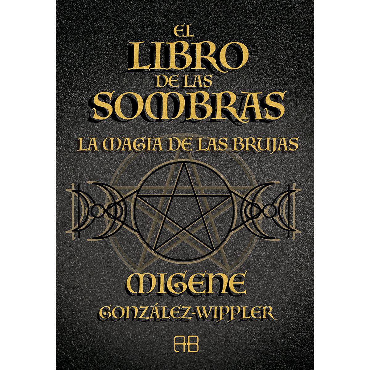 El libro de las sombras. La magia de las brujas