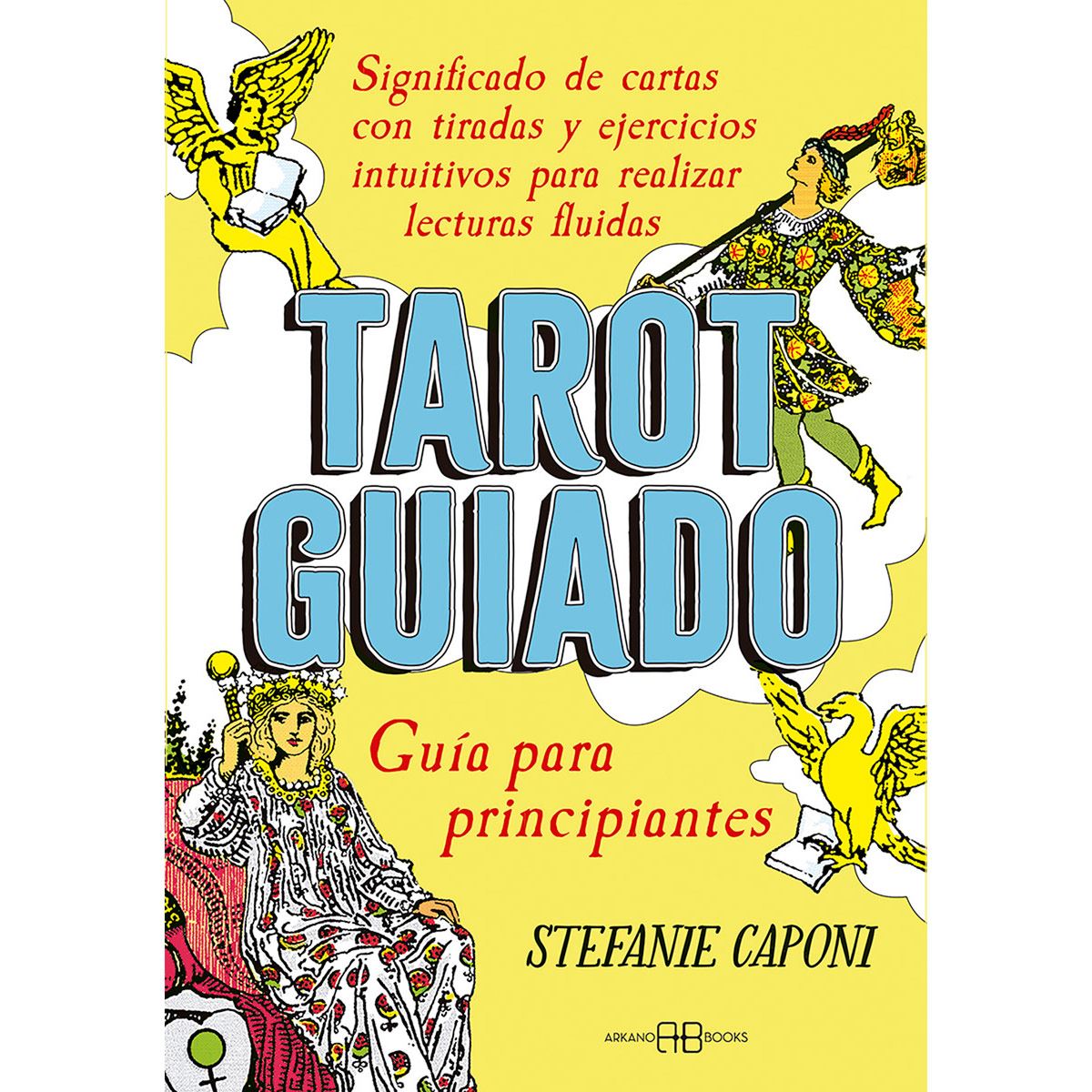 Tarot guiado. Guía para principiantes. Significado de cartas con tiradas y ejercicios intuitivos para realizar lecturas fluidas