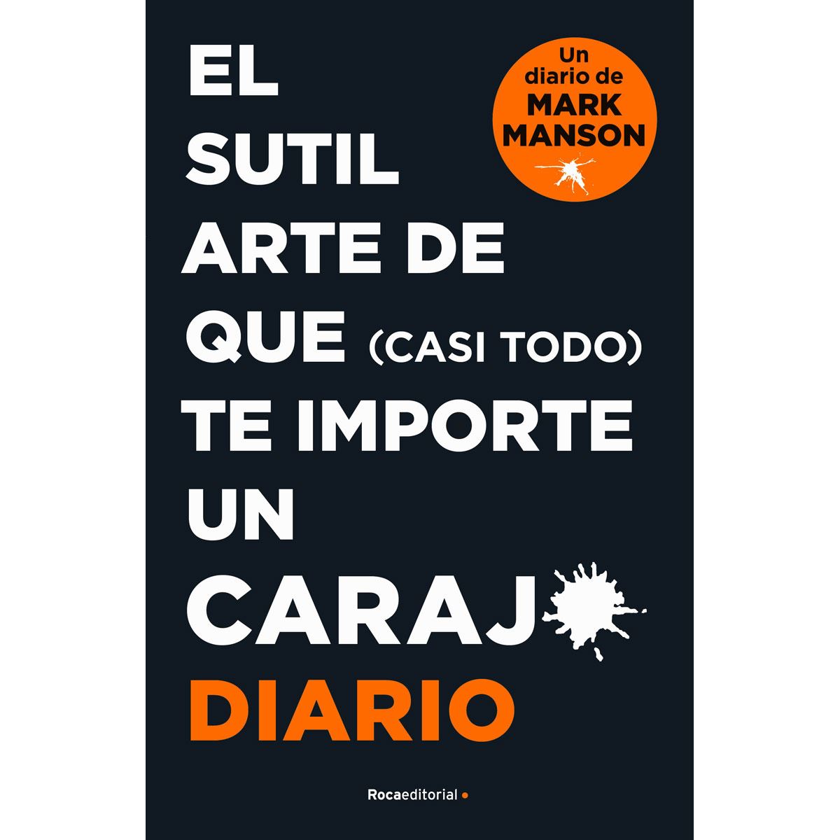 El sutil arte de que (casi todo) te importe un carajo, diario