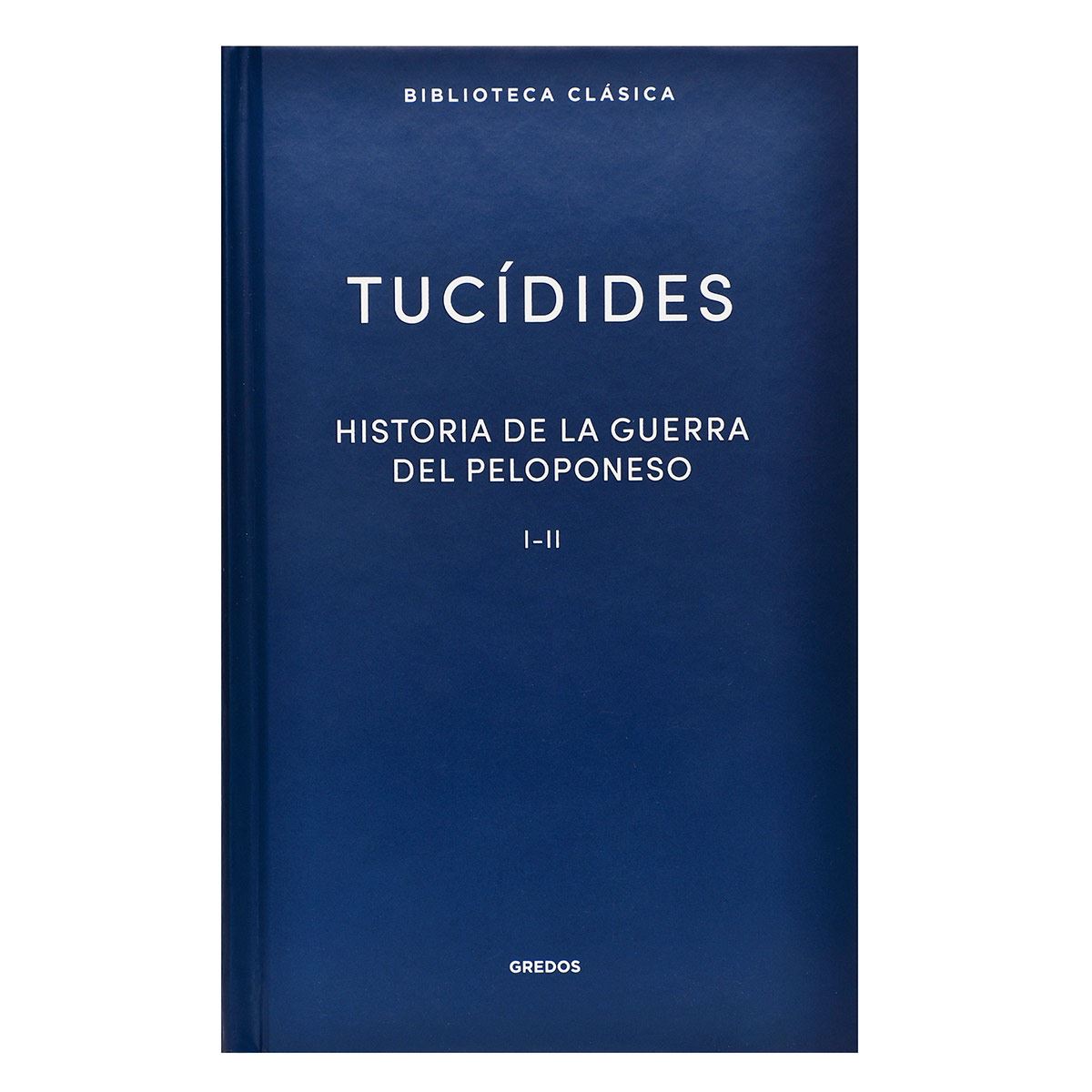 Tucídides: Historia De La Guerra Del Peloponeso I-II