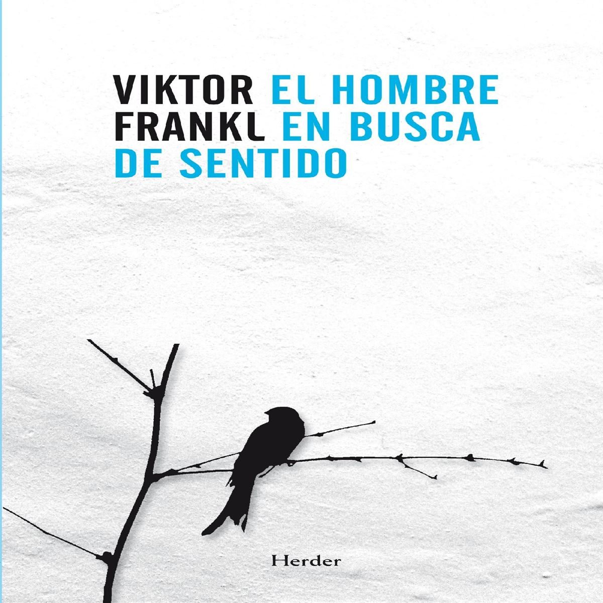 El hombre en busca de sentido de Viktor E. Frankl