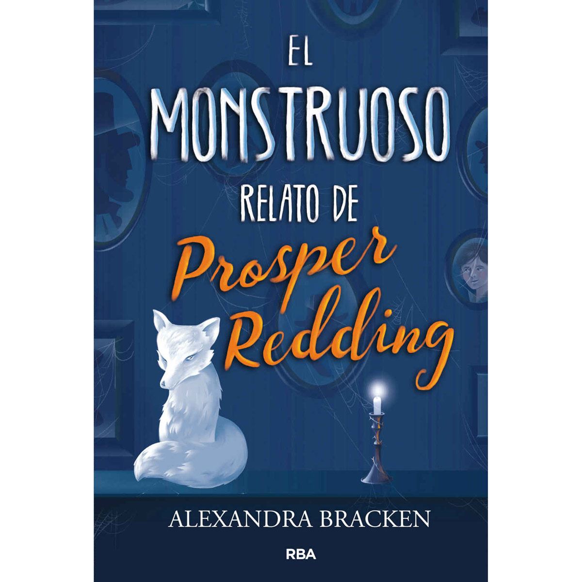 El Monstruoso Relato De Prosper Redding