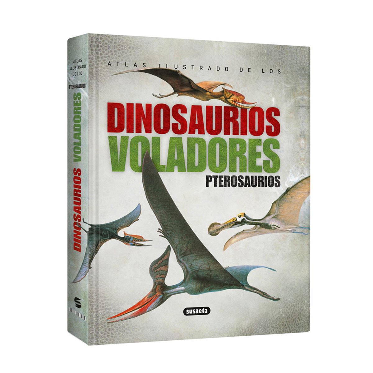 Atlas Ilustrado De Los Dinosaurios Voladores Pterosaurios