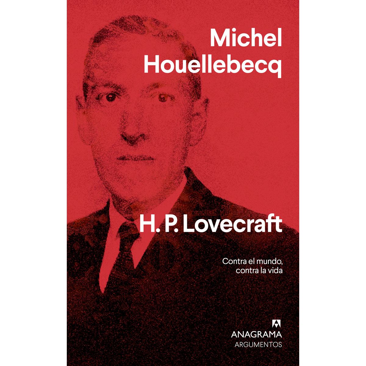 H.P. Lovecraft. Contra el mundo, contra la vida