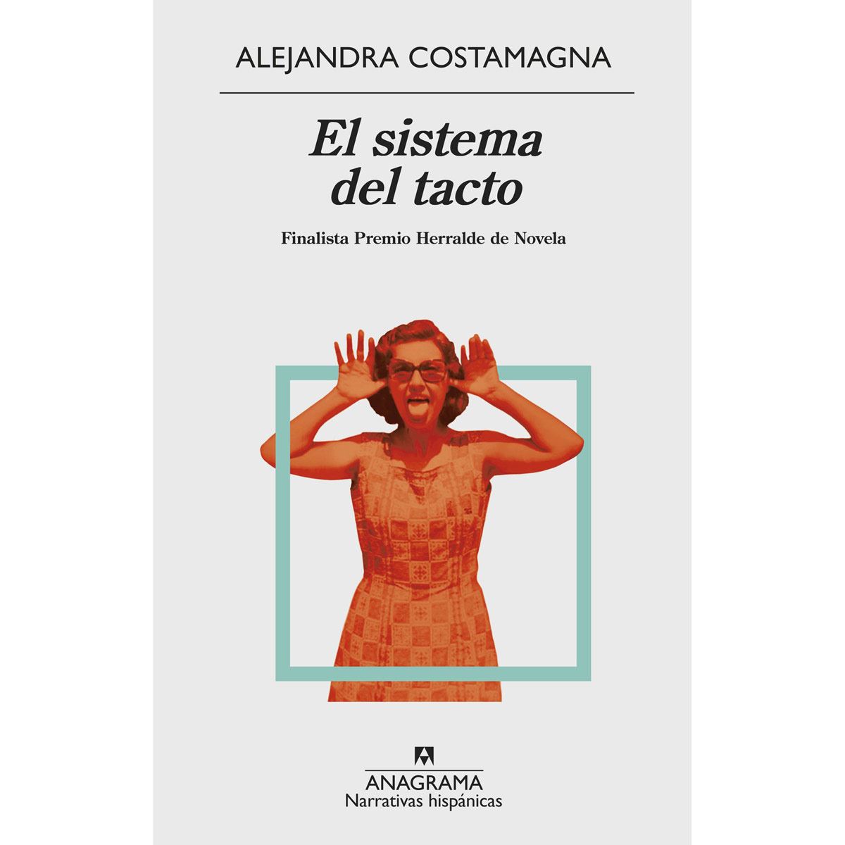 El Sistema Del Tacto Finalista Premio Herralde De Novela