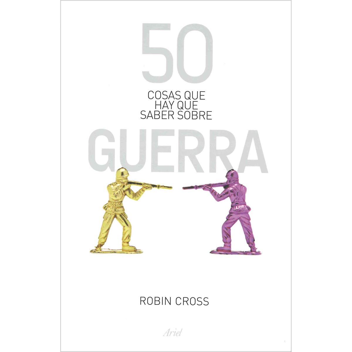 50 Cosas Que Hay Que Saber Sobre Guerra