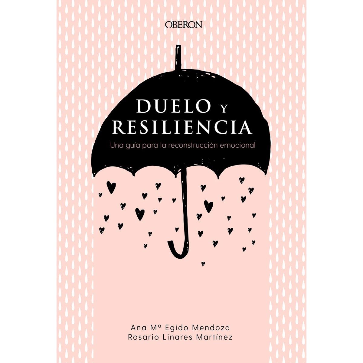 Duelo y resiliencia. Una guía para la reconstrucción emocional