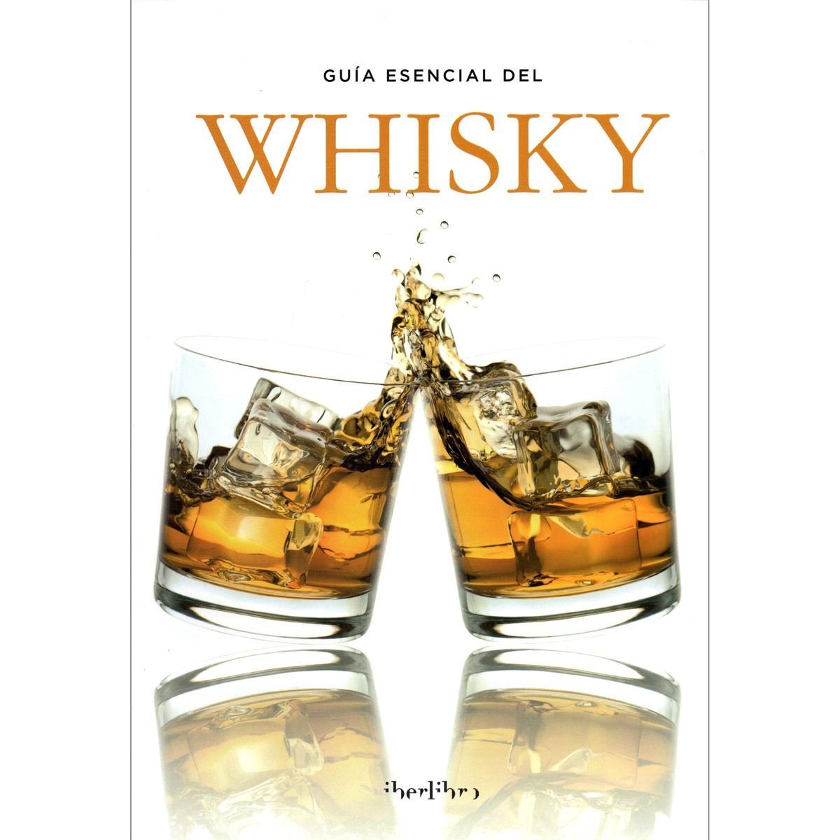 Guía esencial del whisky