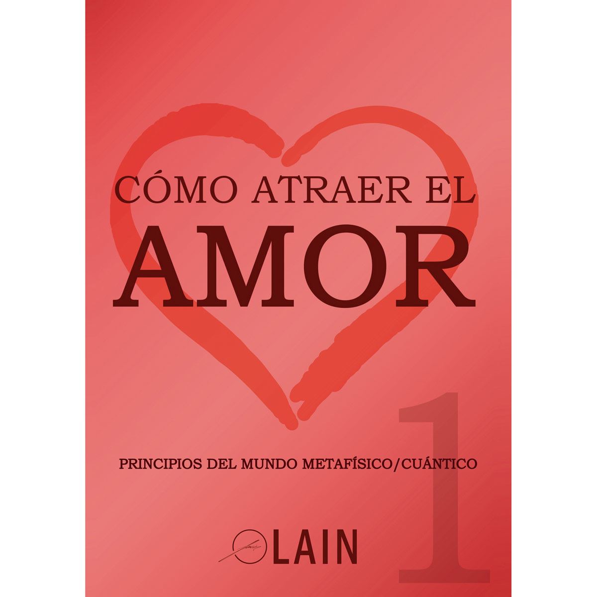 Cómo Atraer El Amor 1