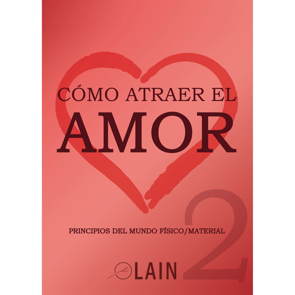 Cómo Atraer El Amor 2