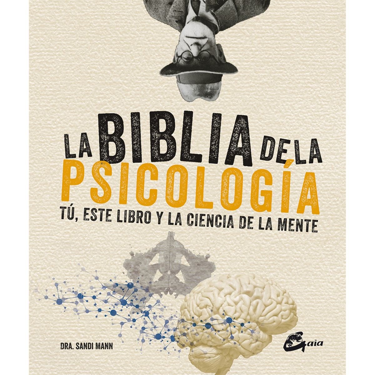 Biblia de la psicología&#44; la. Tú&#44; este libro y la ciencia de la mente