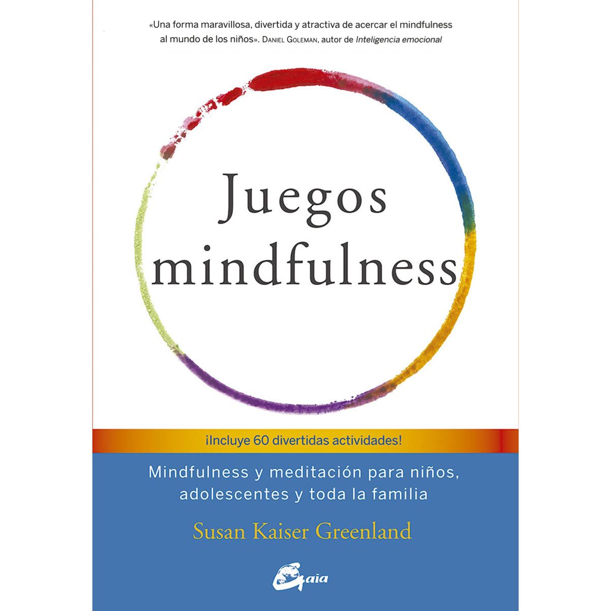 Juegos mindfulness. Mindfulness y meditación para niños, adolescentes y toda la familia