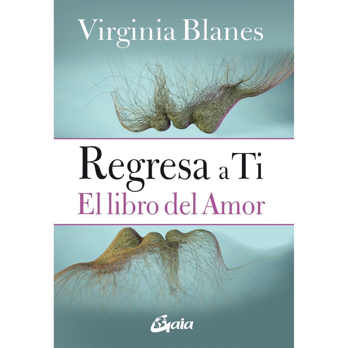 Regresa a ti. El libro del amor
