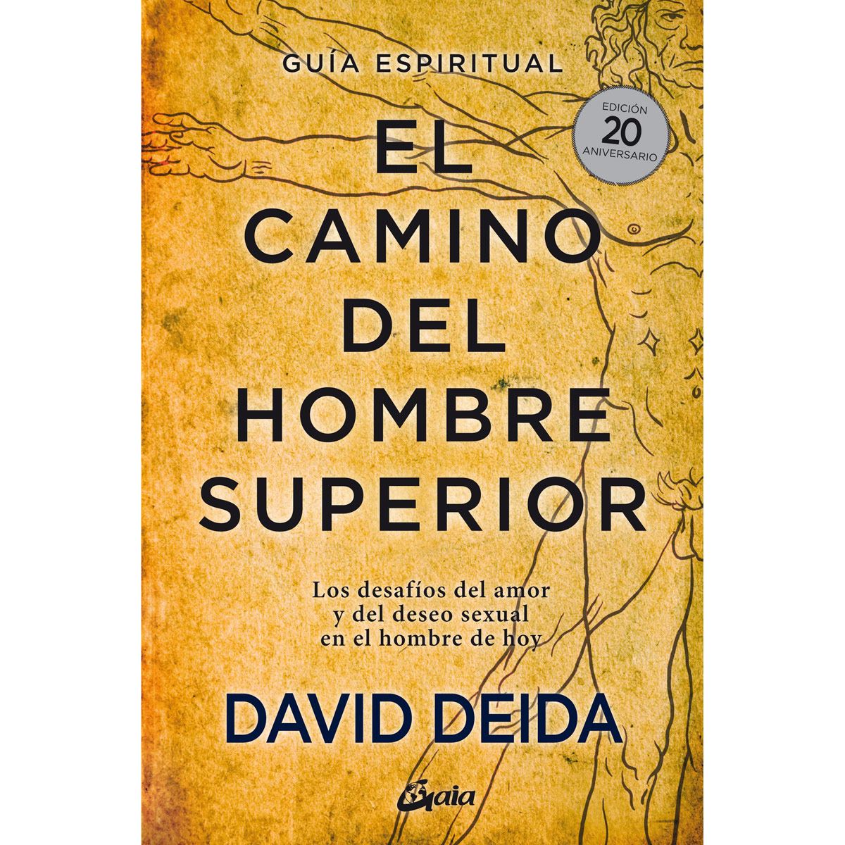 El camino del hombre superior. Guía espiritual (Edición 20 aniversario). Los desafíos del amor y del deseo sexual en el hombre de hoy