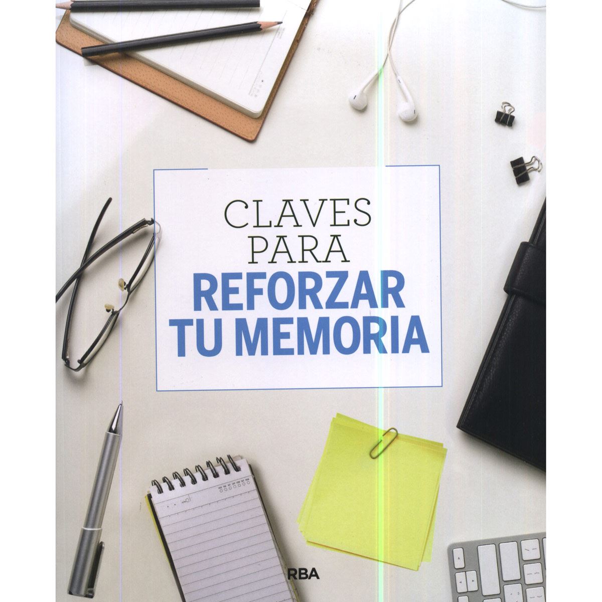 Claves Para Reforzar Tu Memoria