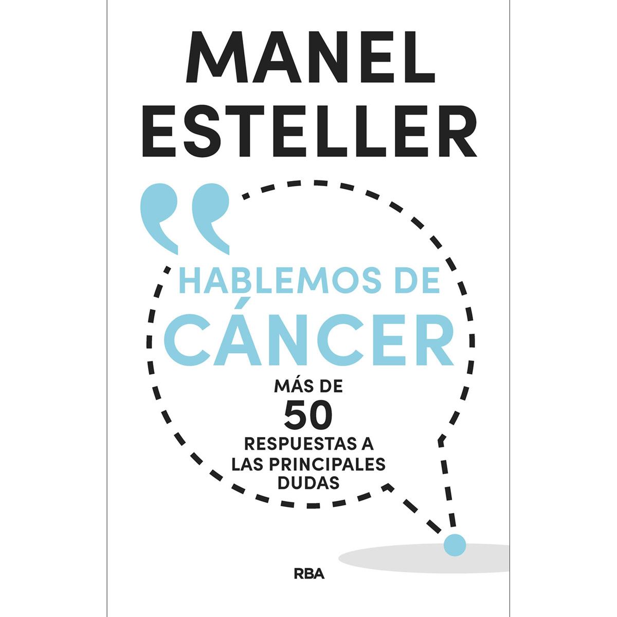 Hablemos De Cáncer Mas De 50 Respuestas A Las Principales Dudas