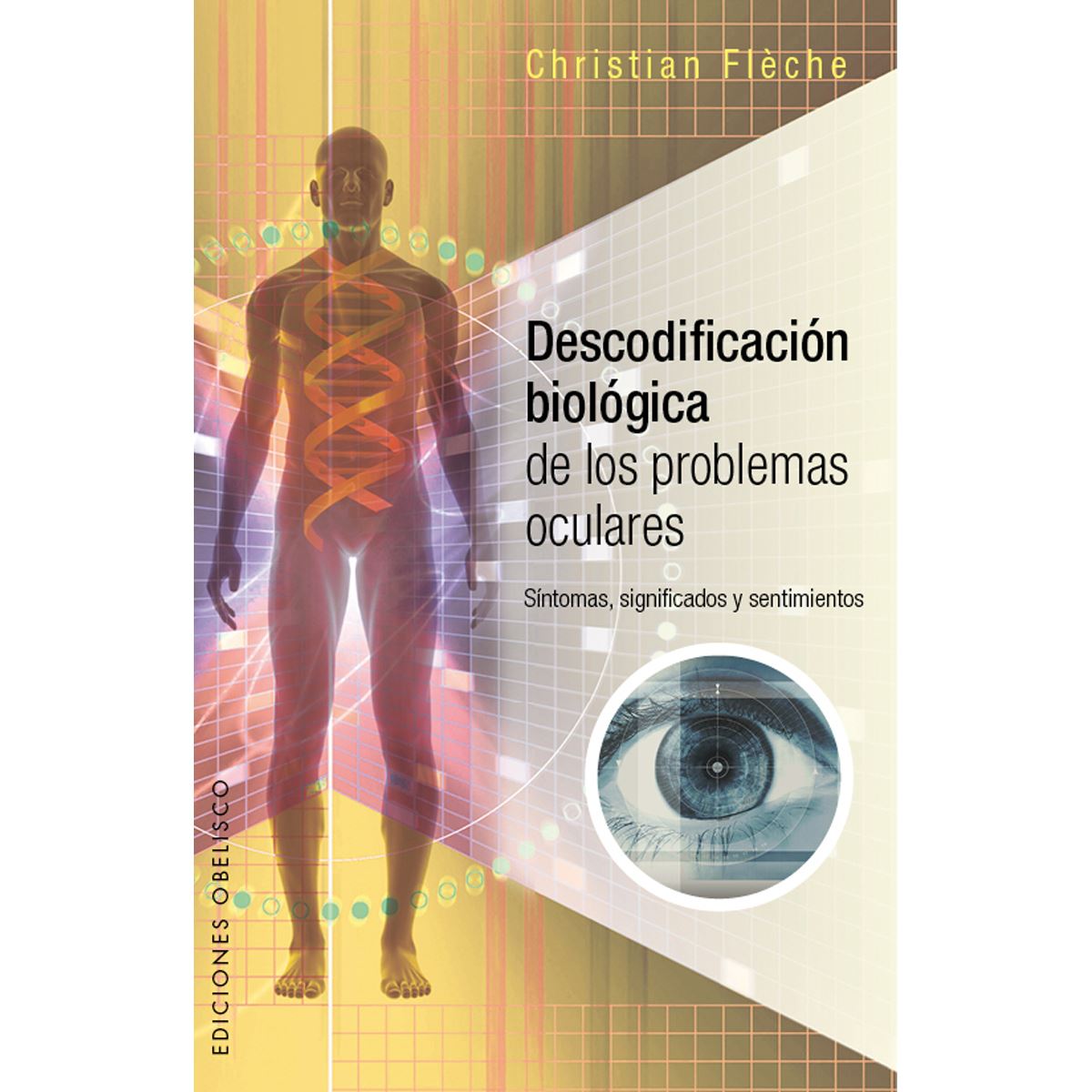 La Descodificación Biológica De Los Problemas Oculares