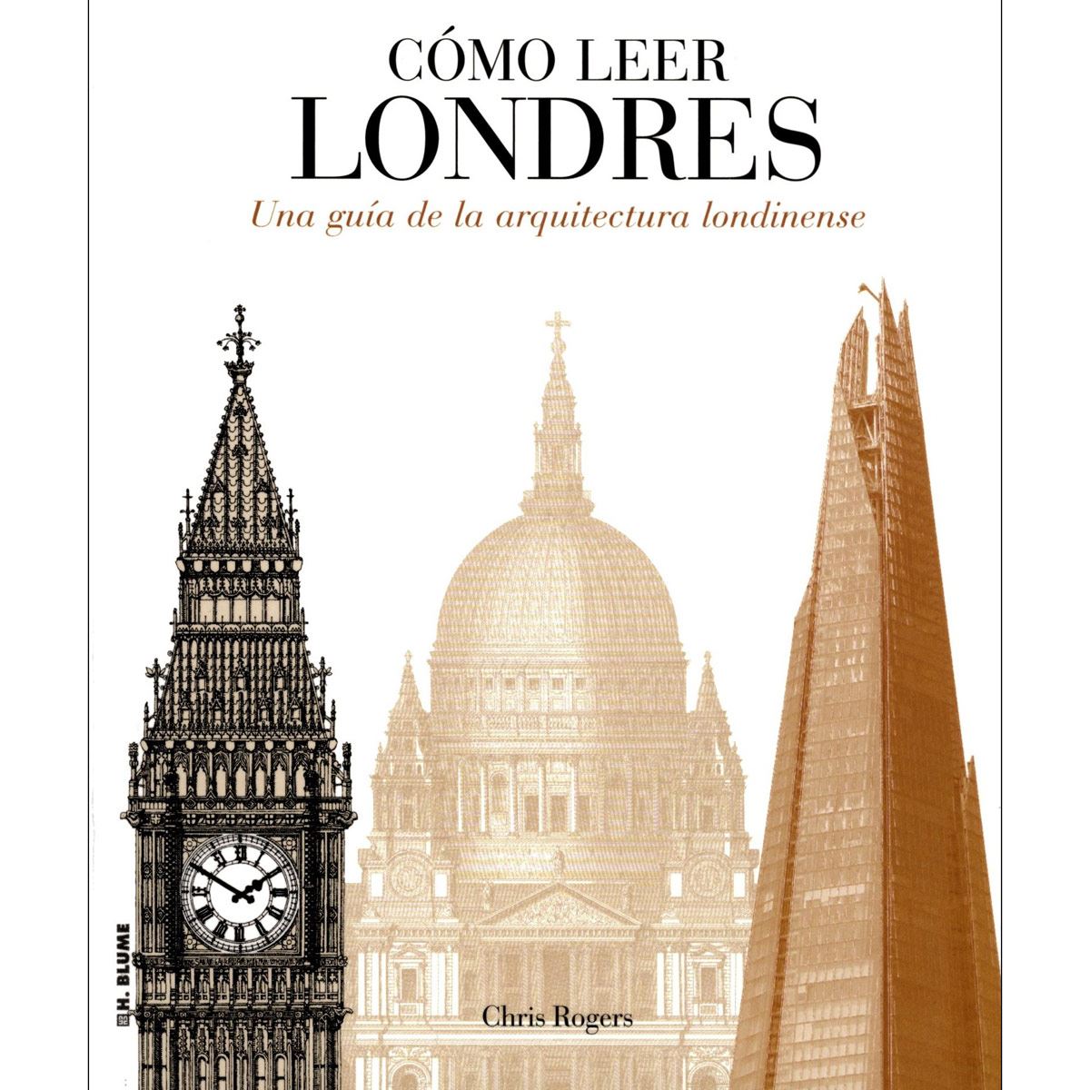 Cómo Leer Londres. Una Guía De La Arquitectura Londinense