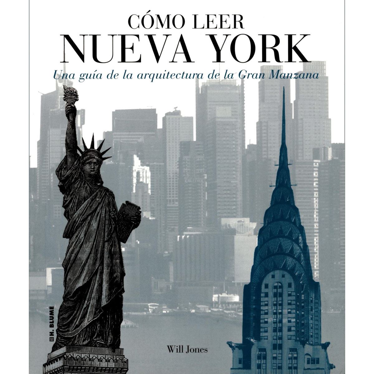 Cómo Leer A Nueva York. Una Guía De La Arquitectura De La Gran Manzana