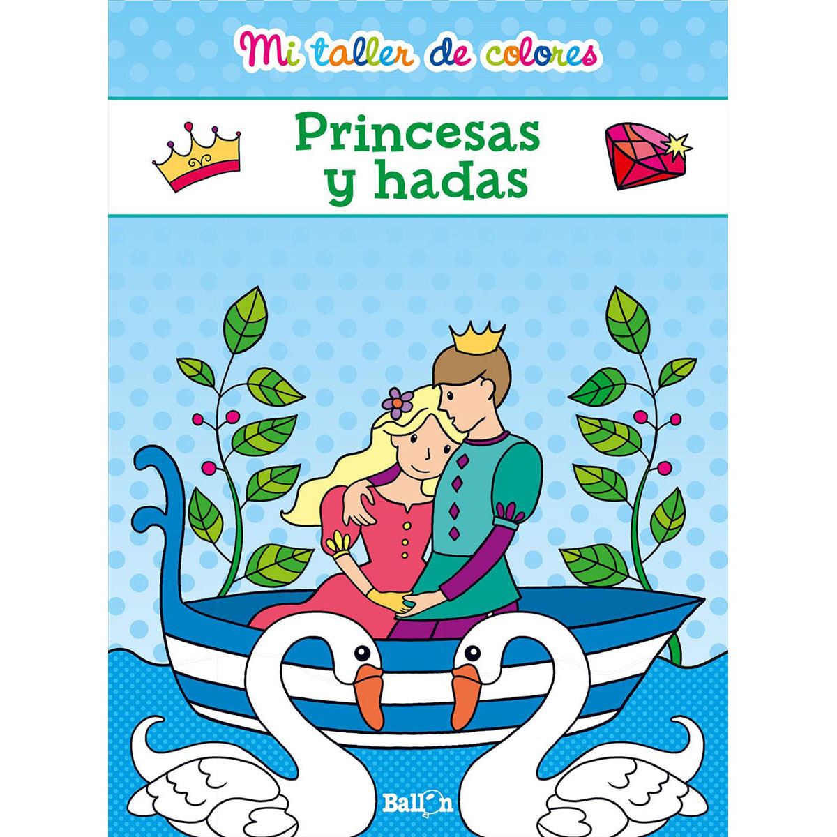 Princesas Y Hadas (Mi Taller De Colores)