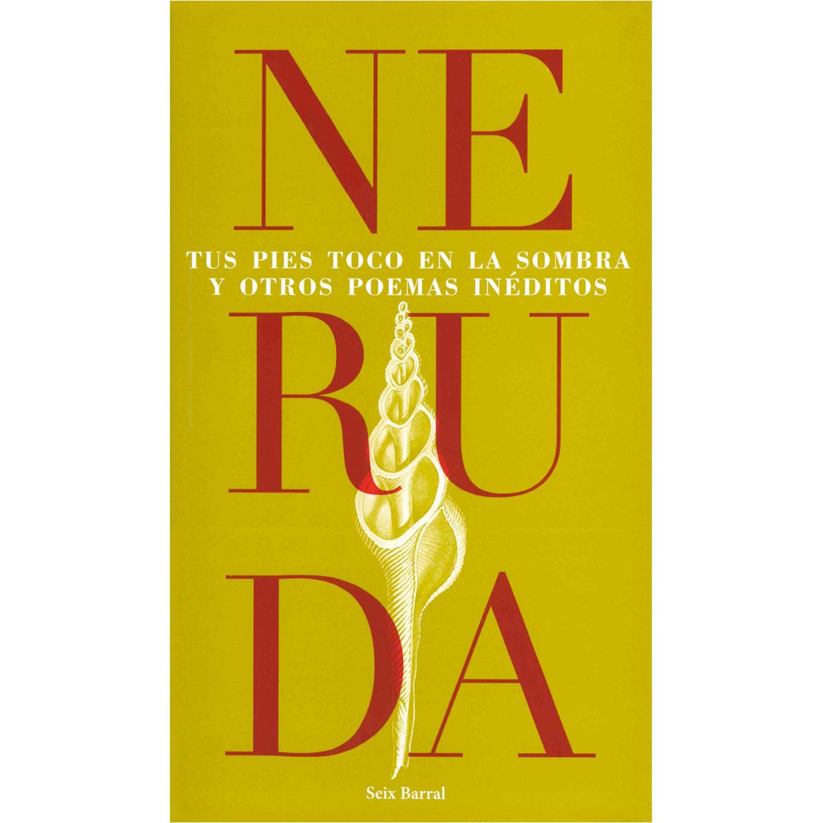 Tus pies toco en la sombra y otros poemas inéditos