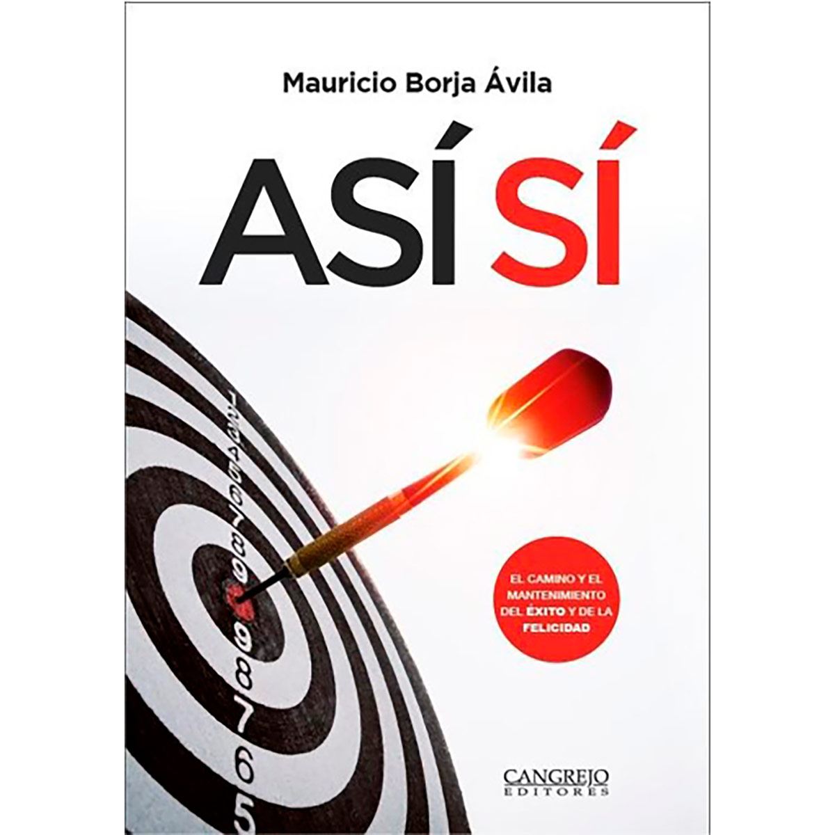 Así si - El camino y el mantenimiento del éxito y la felicidad
