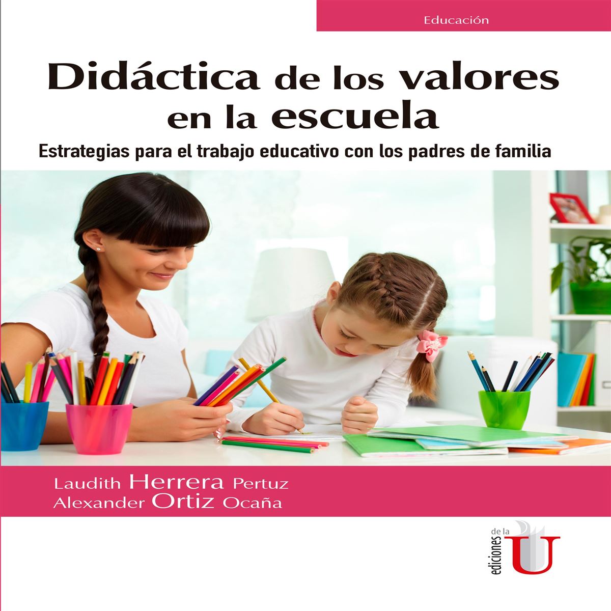 Didáctica de los valores en la escuela. Estrategias para el trabajo ...