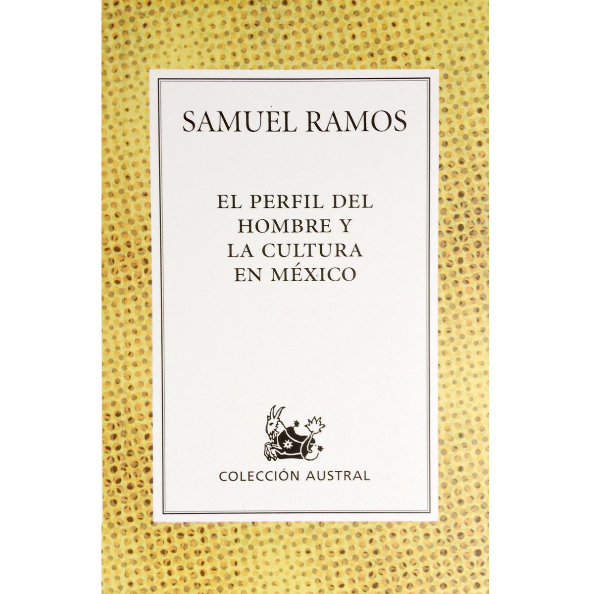 El perfil del hombre y la cultura en México