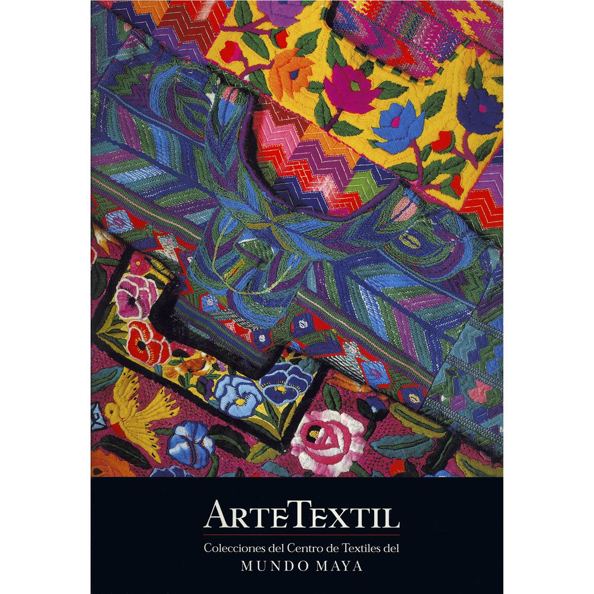Arte textil. Colecciones del centro de textiles del mundo Maya